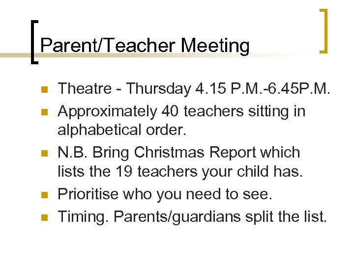 Parent/Teacher Meeting n n n Theatre - Thursday 4. 15 P. M. -6. 45
