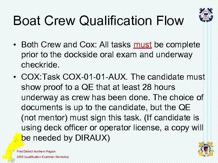 Boat Crew Qualification Flow • Both Crew and Cox: All tasks must be complete