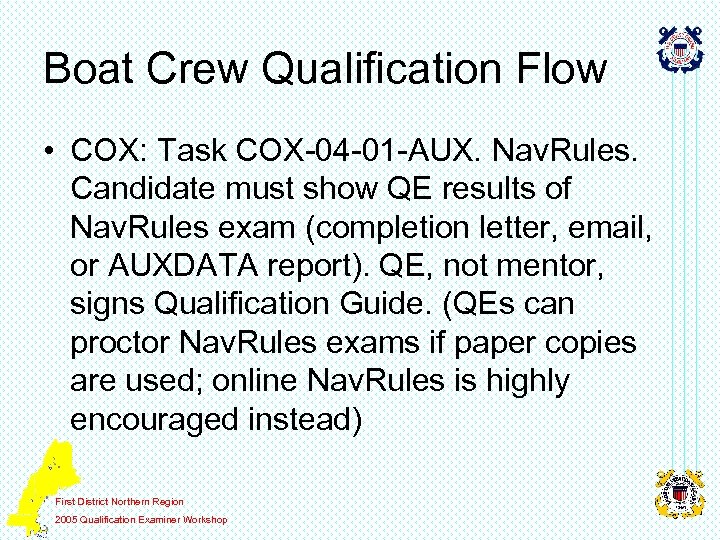 Boat Crew Qualification Flow • COX: Task COX-04 -01 -AUX. Nav. Rules. Candidate must