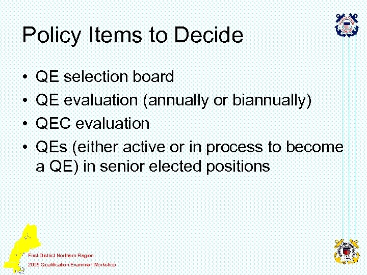 Policy Items to Decide • • QE selection board QE evaluation (annually or biannually)