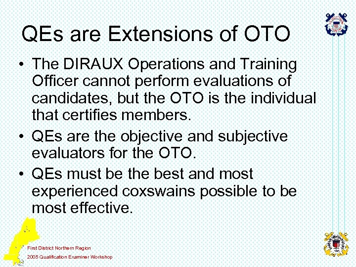 QEs are Extensions of OTO • The DIRAUX Operations and Training Officer cannot perform