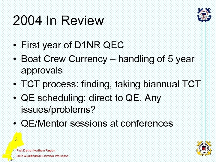2004 In Review • First year of D 1 NR QEC • Boat Crew