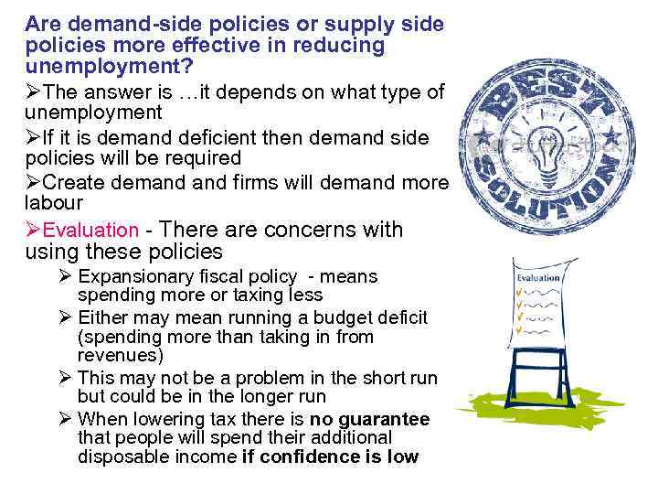Are demand-side policies or supply side policies more effective in reducing unemployment? ØThe answer