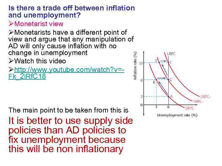 Is there a trade off between inflation and unemployment? ØMonetarist view ØMonetarists have a