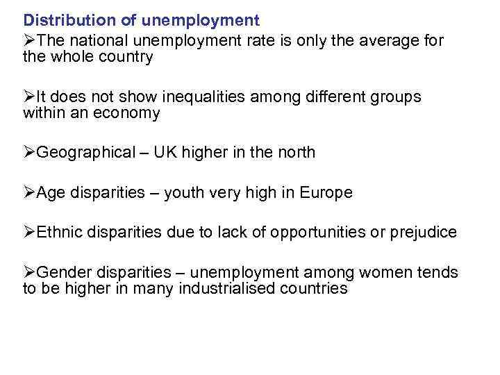 Distribution of unemployment ØThe national unemployment rate is only the average for the whole