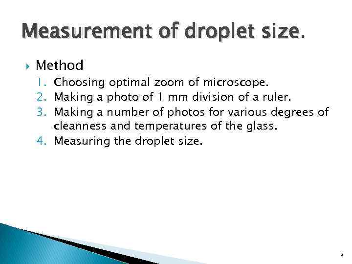 Measurement of droplet size. Method 1. Choosing optimal zoom of microscope. 2. Making a