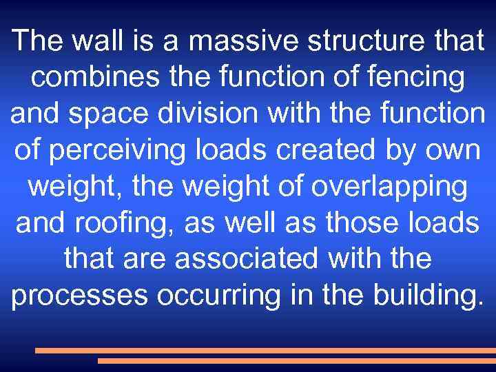 The wall is a massive structure that combines the function of fencing and space