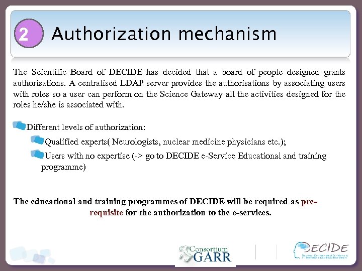 2 Authorization mechanism The Scientific Board of DECIDE has decided that a board of
