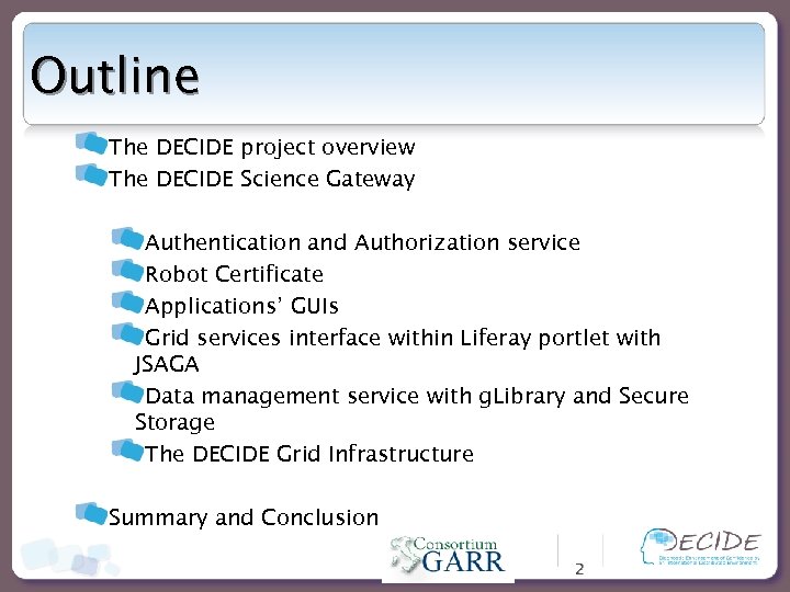 Outline The DECIDE project overview The DECIDE Science Gateway Authentication and Authorization service Robot