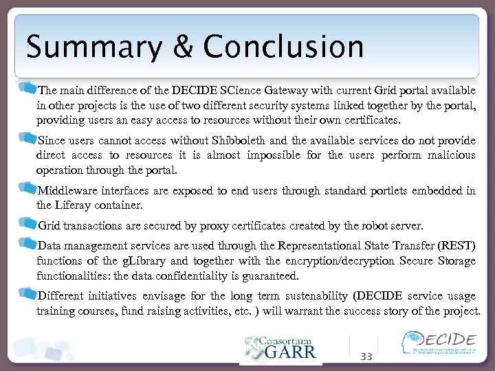 Summary & Conclusion The main difference of the DECIDE SCience Gateway with current Grid