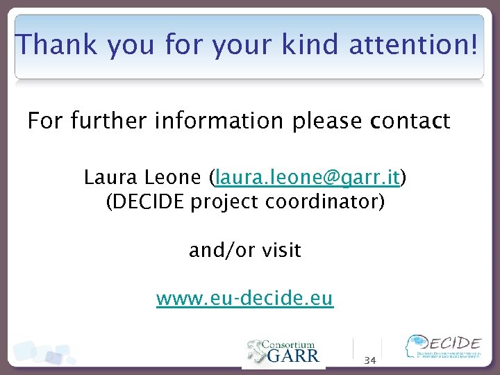 Thank you for your kind attention! For further information please contact Laura Leone (laura.