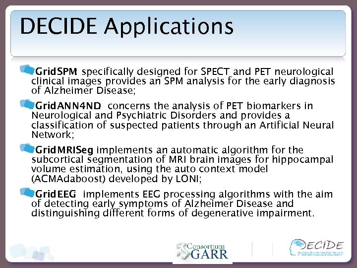 DECIDE Applications Grid. SPM specifically designed for SPECT and PET neurological : clinical images