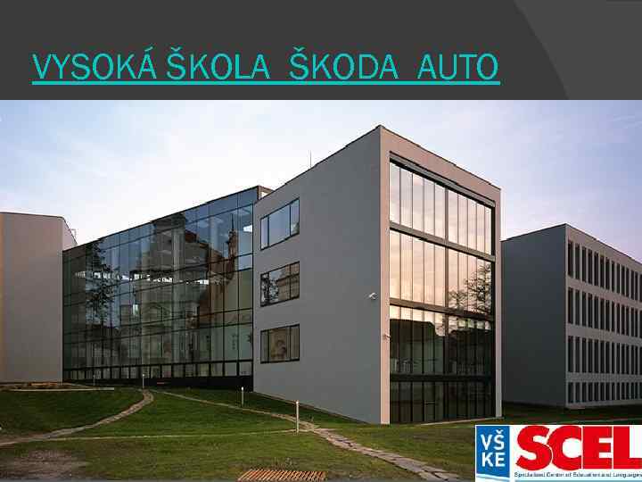  VYSOKÁ ŠKOLA ŠKODA AUTO Podniková ekonomika a management obchodu Podniková ekonomika a finanční