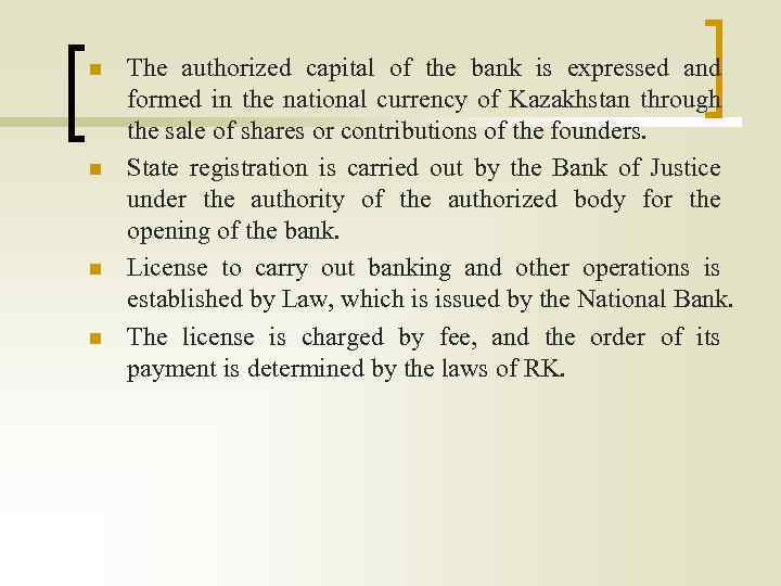 n n The authorized capital of the bank is expressed and formed in the