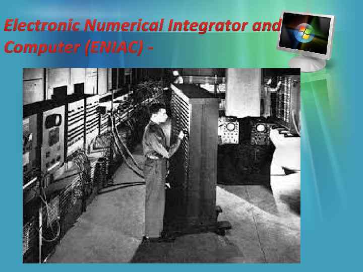 Electronic Numerical Integrator and Computer (ENIAC) - 