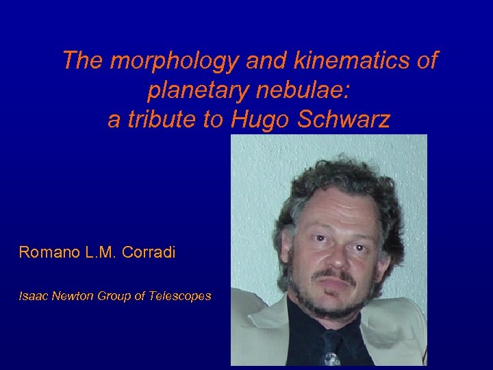 The morphology and kinematics of planetary nebulae: a tribute to Hugo Schwarz Romano L.