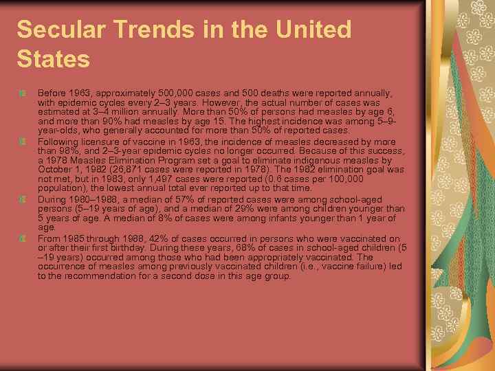 Secular Trends in the United States Before 1963, approximately 500, 000 cases and 500