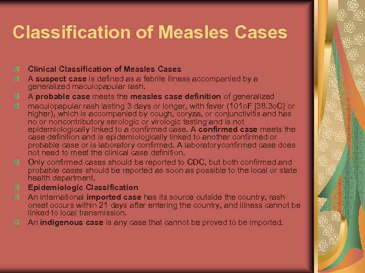 Classification of Measles Cases Clinical Classification of Measles Cases A suspect case is defined