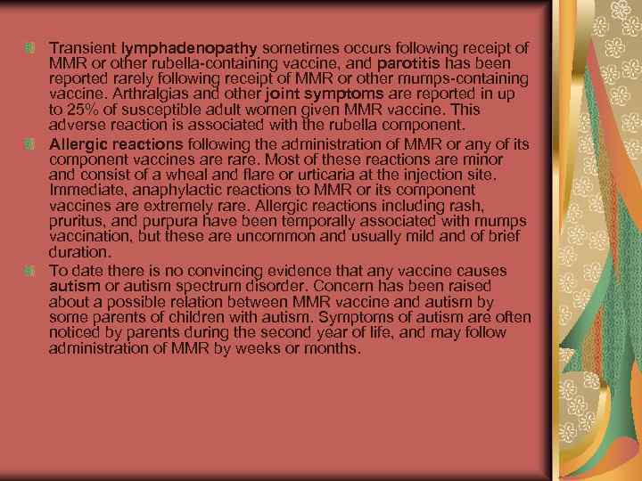 Transient lymphadenopathy sometimes occurs following receipt of MMR or other rubella-containing vaccine, and parotitis