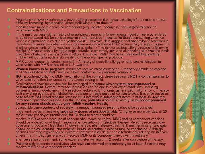 Contraindications and Precautions to Vaccination Persons who have experienced a severe allergic reaction (i.