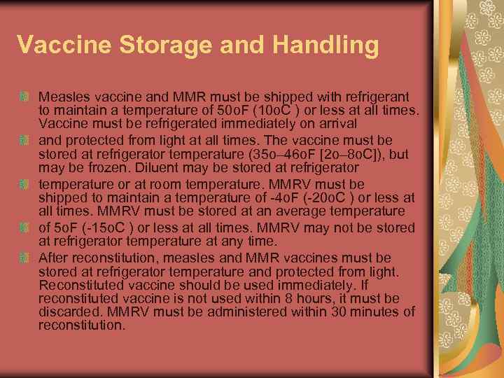 Vaccine Storage and Handling Measles vaccine and MMR must be shipped with refrigerant to