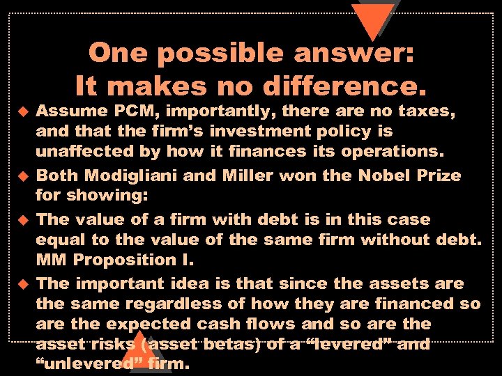 One possible answer: It makes no difference. u u Assume PCM, importantly, there are