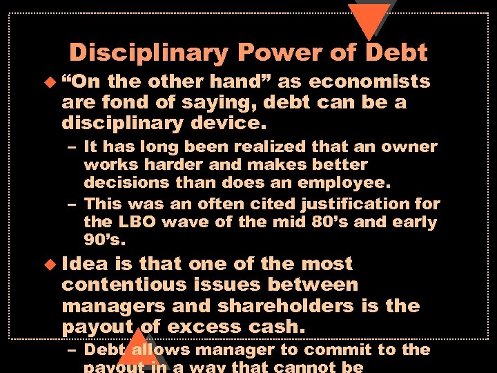 Disciplinary Power of Debt u “On the other hand” as economists are fond of