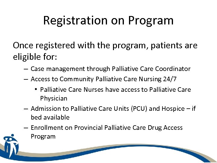 Registration on Program Once registered with the program, patients are eligible for: – Case