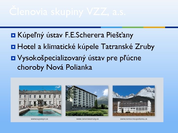 Členovia skupiny VZZ, a. s. ¥ Kúpeľný ústav F. E. Scherera Piešťany ¥ Hotel