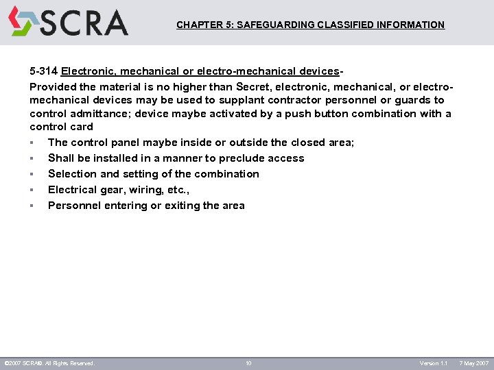 CHAPTER 5: SAFEGUARDING CLASSIFIED INFORMATION 5 -314 Electronic, mechanical or electro-mechanical devices- Provided the