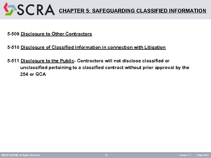 CHAPTER 5: SAFEGUARDING CLASSIFIED INFORMATION 5 -509 Disclosure to Other Contractors 5 -510 Disclosure