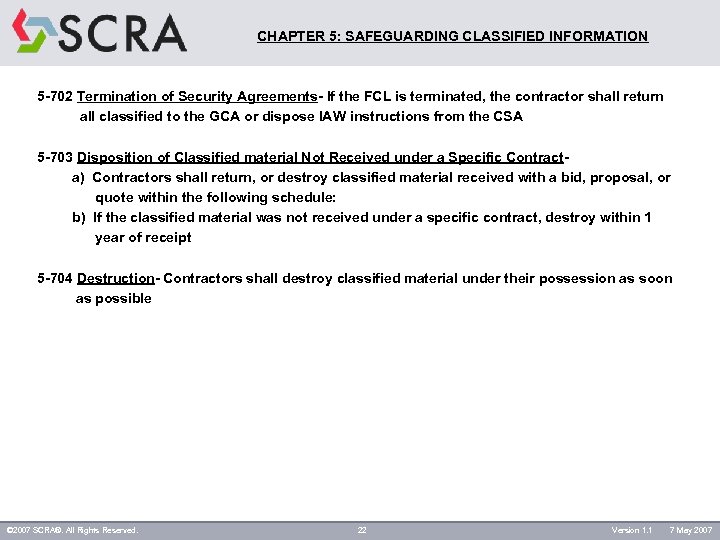 CHAPTER 5: SAFEGUARDING CLASSIFIED INFORMATION 5 -702 Termination of Security Agreements- If the FCL