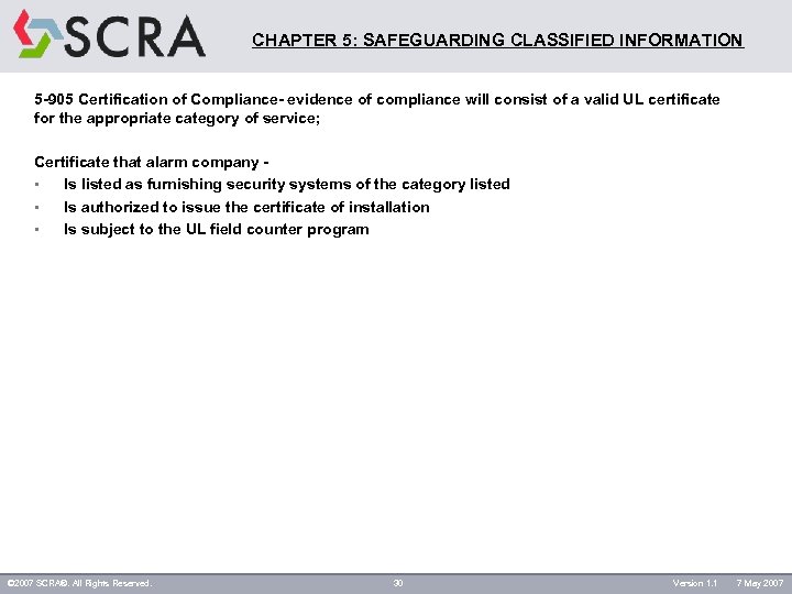 CHAPTER 5: SAFEGUARDING CLASSIFIED INFORMATION 5 -905 Certification of Compliance- evidence of compliance will