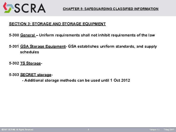 CHAPTER 5: SAFEGUARDING CLASSIFIED INFORMATION SECTION 3: STORAGE AND STORAGE EQUIPMENT 5 -300 General