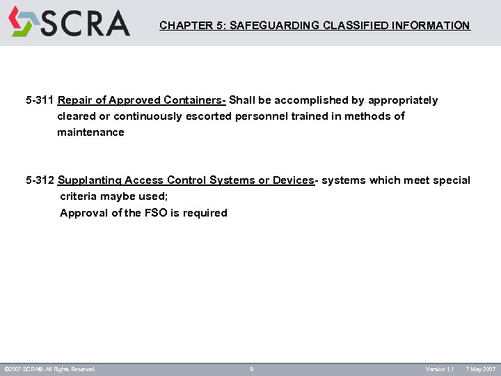 CHAPTER 5: SAFEGUARDING CLASSIFIED INFORMATION 5 -311 Repair of Approved Containers- Shall be accomplished