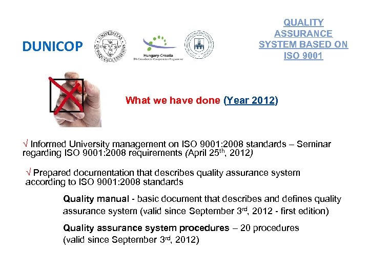 DUNICOP QUALITY ASSURANCE SYSTEM BASED ON ISO 9001 What we have done (Year 2012)