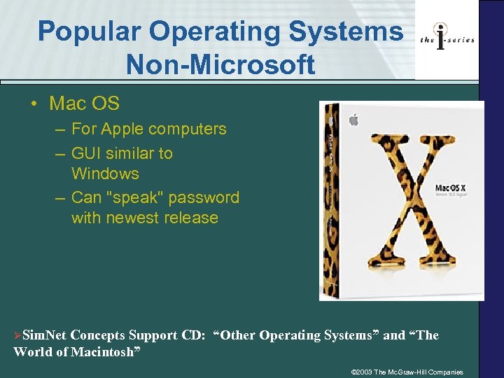 Popular Operating Systems Non-Microsoft • Mac OS – For Apple computers – GUI similar
