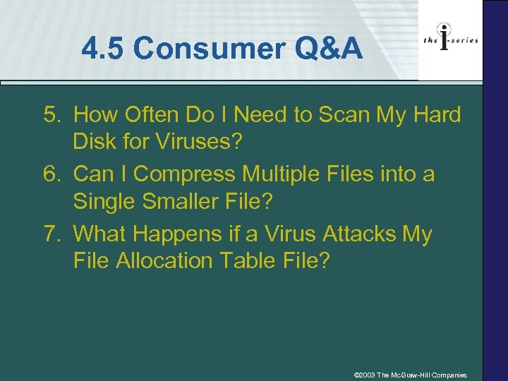 4. 5 Consumer Q&A 5. How Often Do I Need to Scan My Hard
