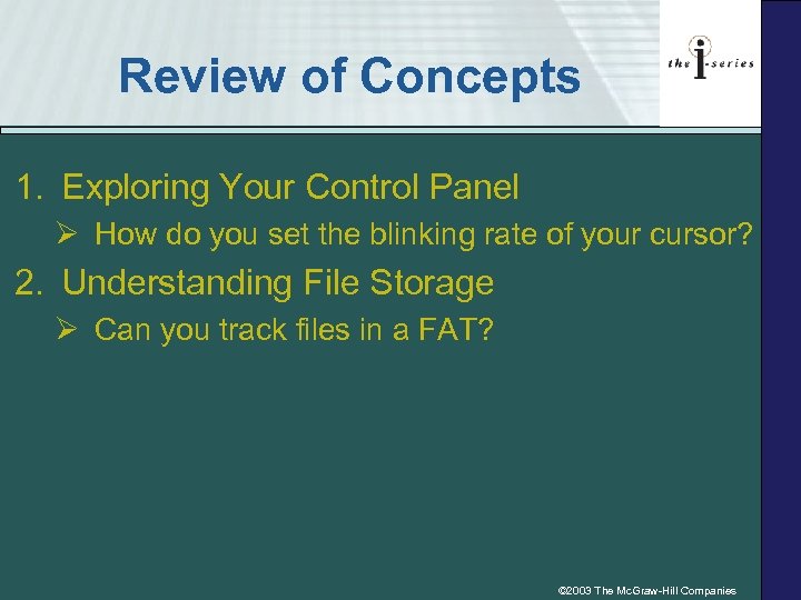 Review of Concepts 1. Exploring Your Control Panel Ø How do you set the