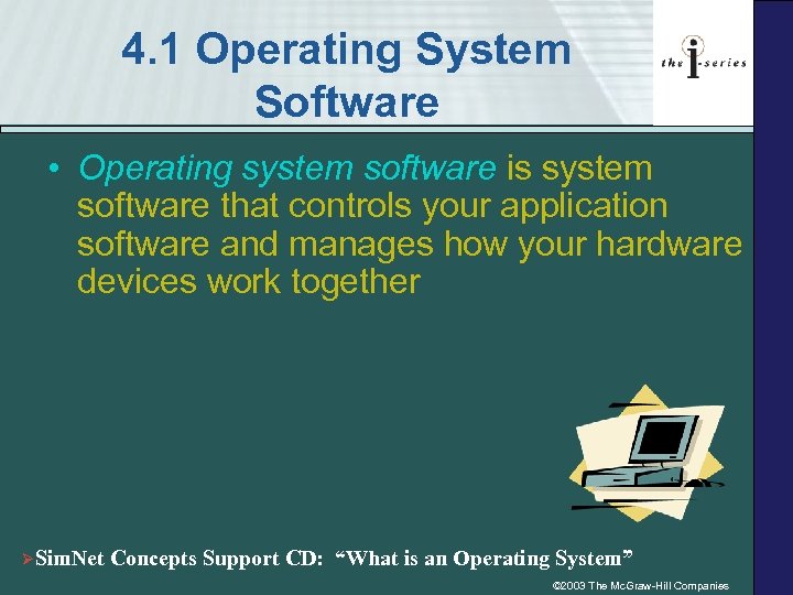 4. 1 Operating System Software • Operating system software is system software that controls