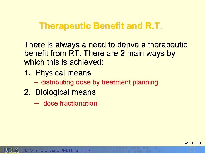 Therapeutic Benefit and R. T. There is always a need to derive a therapeutic