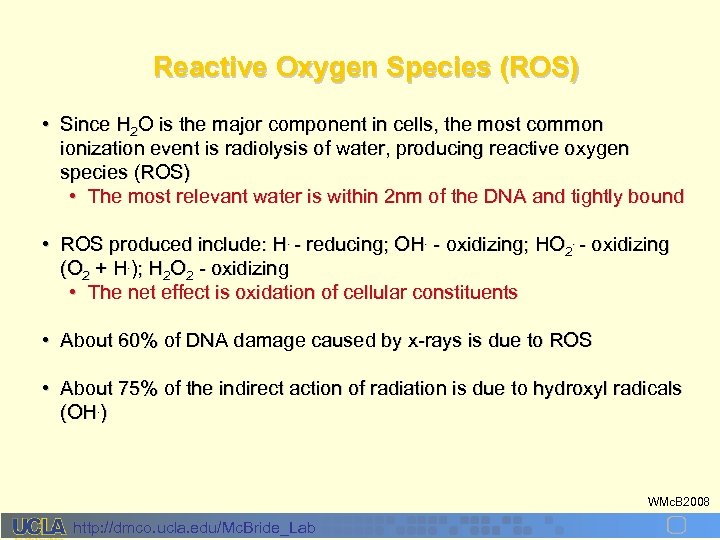 Reactive Oxygen Species (ROS) • Since H 2 O is the major component in