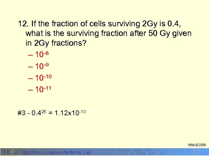 12. If the fraction of cells surviving 2 Gy is 0. 4, what is