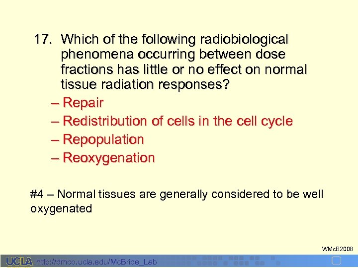 17. Which of the following radiobiological phenomena occurring between dose fractions has little or