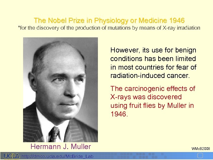 The Nobel Prize in Physiology or Medicine 1946 "for the discovery of the production