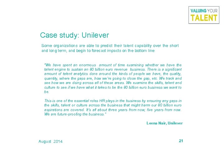 Case study: Unilever Some organizations are able to predict their talent capability over the