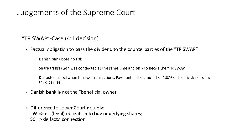 Judgements of the Supreme Court • “TR SWAP”-Case (4: 1 decision) • Factual obligation