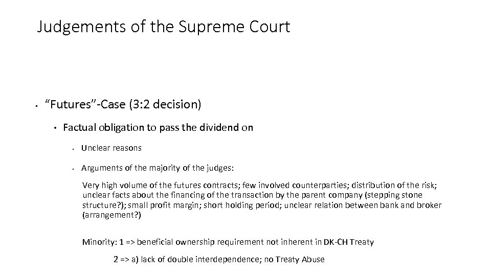 Judgements of the Supreme Court • “Futures”-Case (3: 2 decision) • Factual obligation to