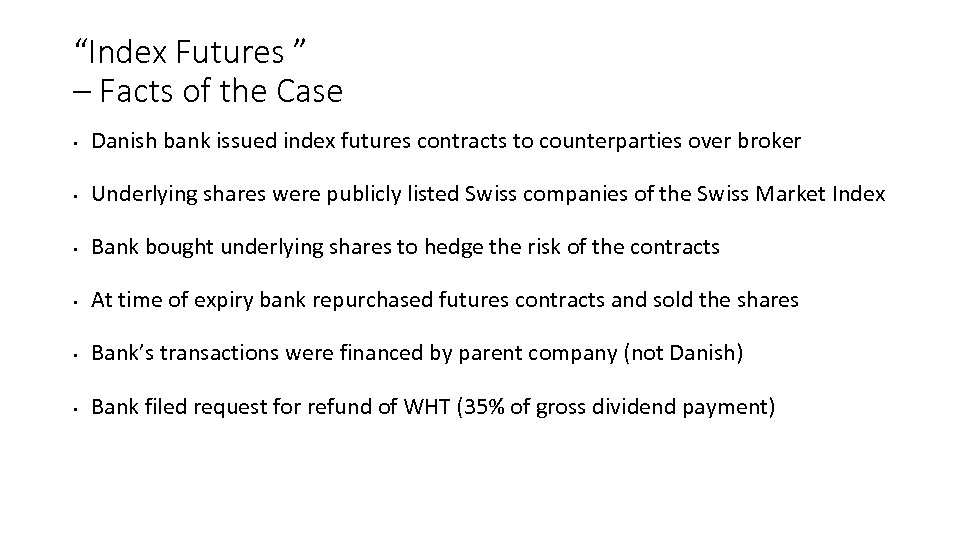 “Index Futures ” – Facts of the Case • Danish bank issued index futures