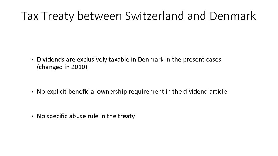 Tax Treaty between Switzerland Denmark • Dividends are exclusively taxable in Denmark in the